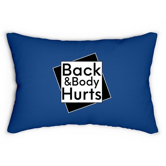 Back & Body Hurts Funny Lumbar Pillow