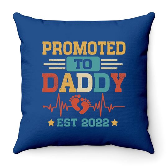 Promoted To Daddy Est 2022 Funny New Daddy Throw Pillow