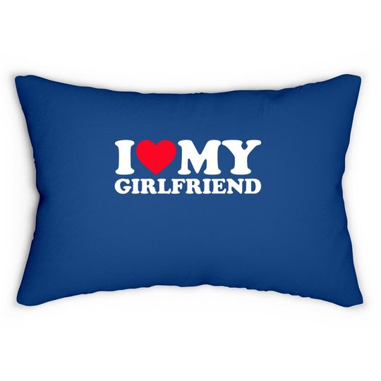 I Love My Girlfriend Lumbar Pillow