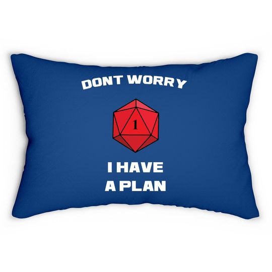 Don't Worry I Have A Plan Roleplaying Dice D20 Game Master Lumbar Pillow