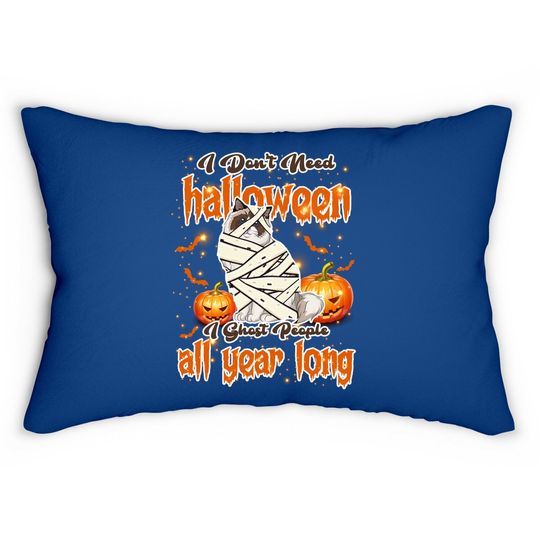 Ragdoll I Don't Need Halloween Lumbar Pillow