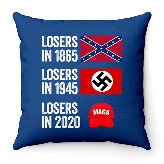 Losers In 1865 Losers In 1945 Losers In 2020 Throw Pillow