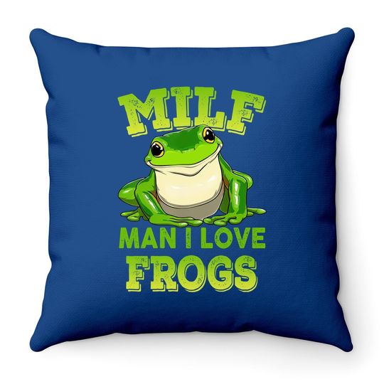 Milf Man I Love Frogs Throw Pillow