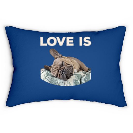 Love Is Frenchie Great French Bully Lumbar Pillow