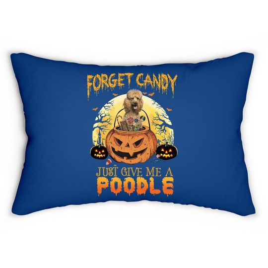 Foget Candy Just Give Me A Poodle Lumbar Pillow