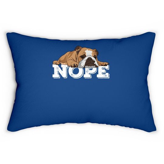 Nope Lazy English Bulldog Lumbar Pillow