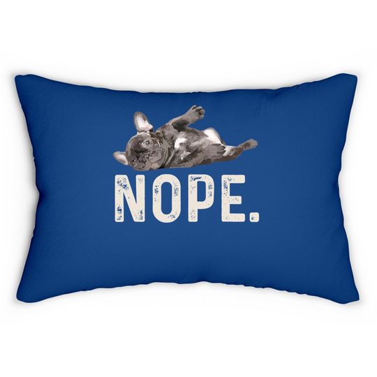 Nope Lazy French Bulldog Dog Lover Lumbar Pillow