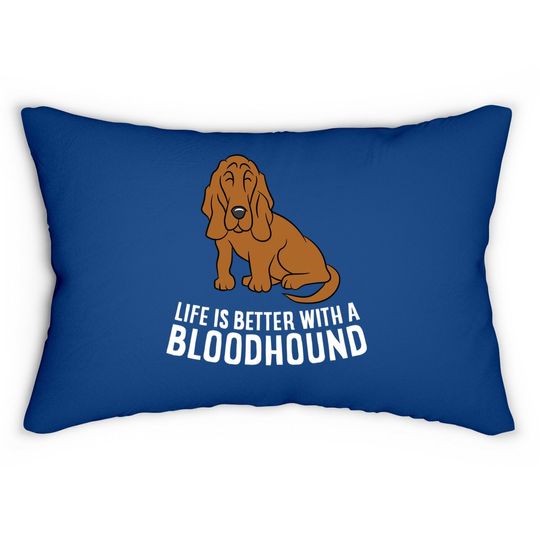 Bloodhound Dog Owner Life Is Better With A Bloodhound Lumbar Pillow