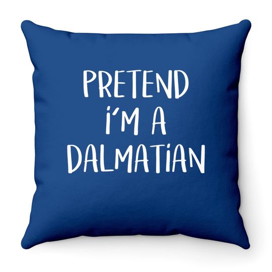 Pretend I'm A Dalmatian Halloween Party Throw Pillow