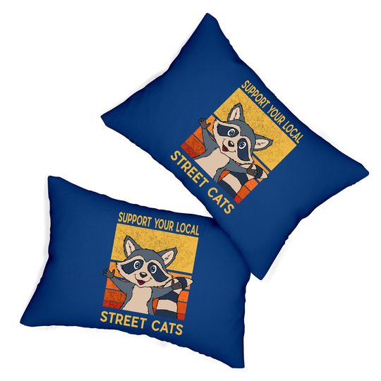 Support Your Local Street Cats Lumbar Pillow Gift Raccon Support