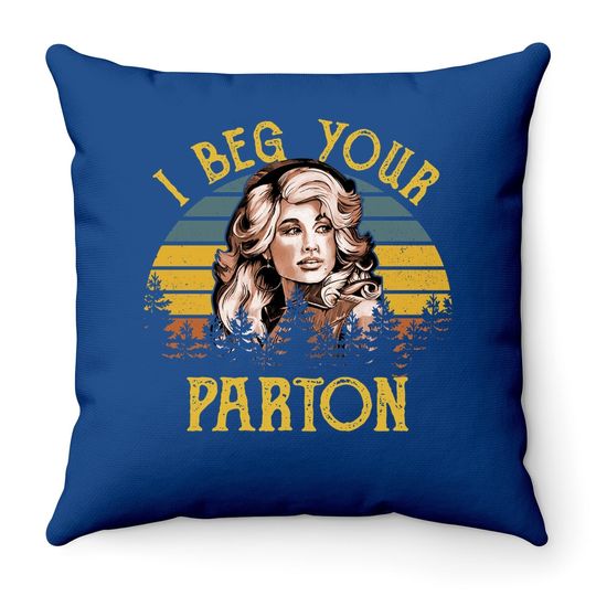 Fashion Throw Pillow - Vintage I Beg Your Parton-retro Mother Gift Gift Throw Pillow - Crew Neck Short Sleeve