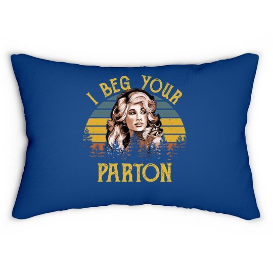 Fashion Lumbar Pillow - Vintage I Beg Your Parton-retro Mother Gift Gift Lumbar Pillow - Crew Neck Short Sleeve