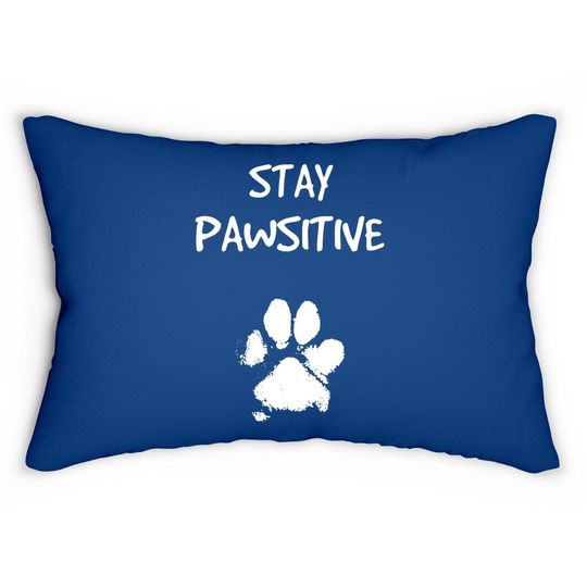 Funny Dog Stay Positive Pun Gifts For Dog Lovers Lumbar Pillow