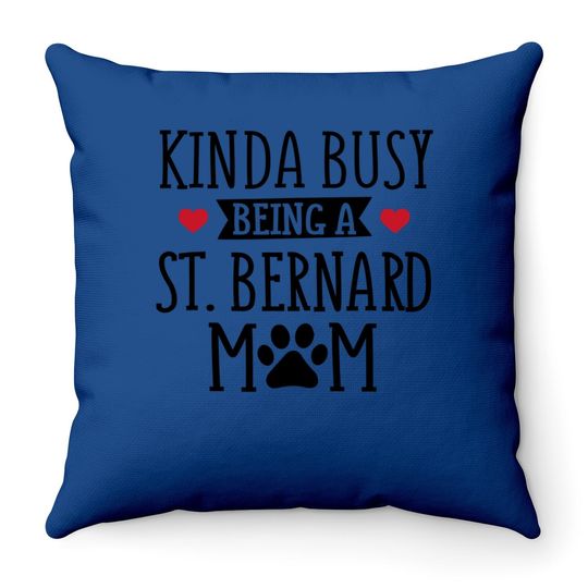 Busy St Bernard Mom Throw Pillow