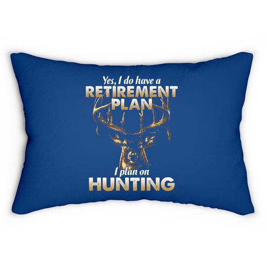 I Do Have A Retirement Plan I Plan On Hunting Lumbar Pillow