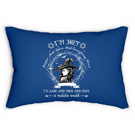 I'm Not Sugar And Spice And Everything Nice Witch Lumbar Pillow