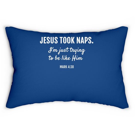 Jesus Took Naps Lumbar Pillow Mark 4:38 Christian Funny Faith Lumbar Pillow