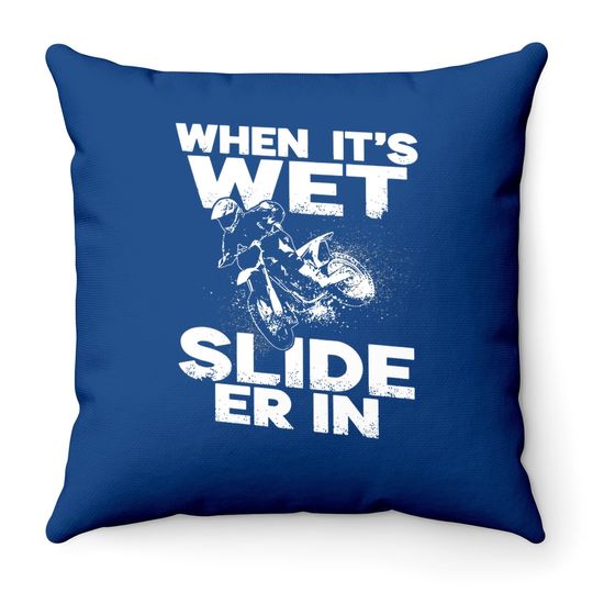 When It's Wet Slide Er In Motorcycle Throw Pillow