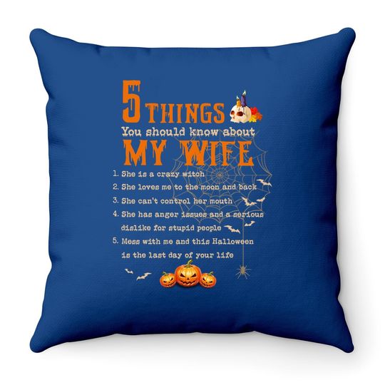 5 Thing You Should Know About My Wife Classic Throw Pillow