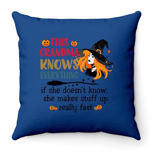 This Grandma Knows Everything She Makes Stuff Up Really Fast Throw Pillow