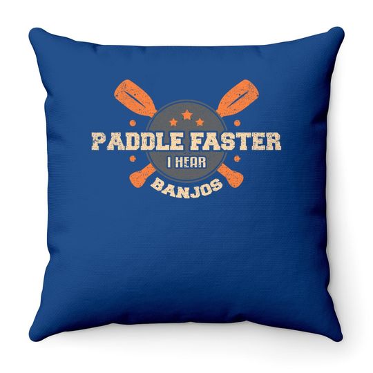 Paddle Faster I Hear Banjos Camping Canoe Throw Pillow