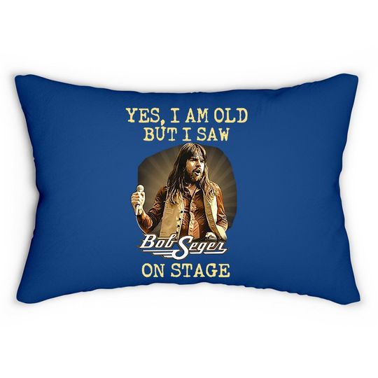 Yes I Am Old But I Saw Bob Seger On Stage Fan  lumbar Pillow