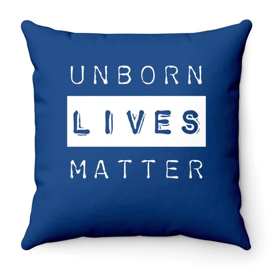 Unborn Lives Matter Pro Life Pro Life Woman Throw Pillow