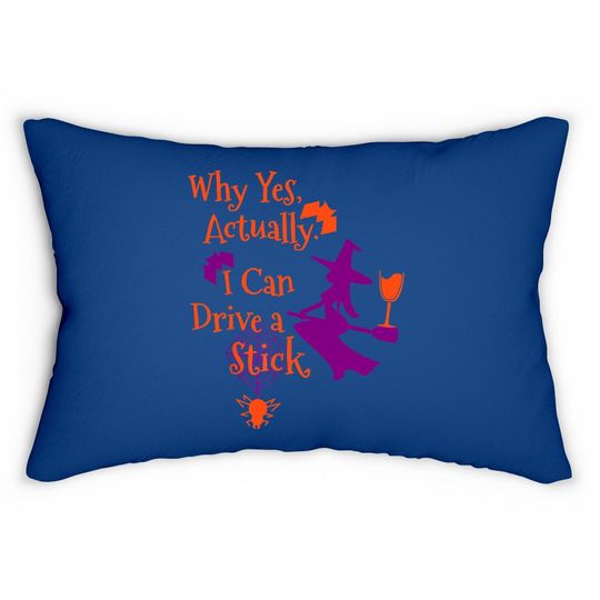 Why Yes Actually I Can Drive A Stick Halloween Witch Lumbar Pillow