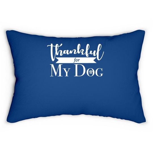 Thankful For My Dog Lumbar Pillow
