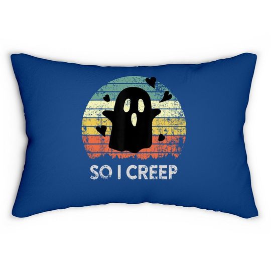 So I Creep, Ghost, Halloween Booo Vintage Funny Retro Retro Lumbar Pillow