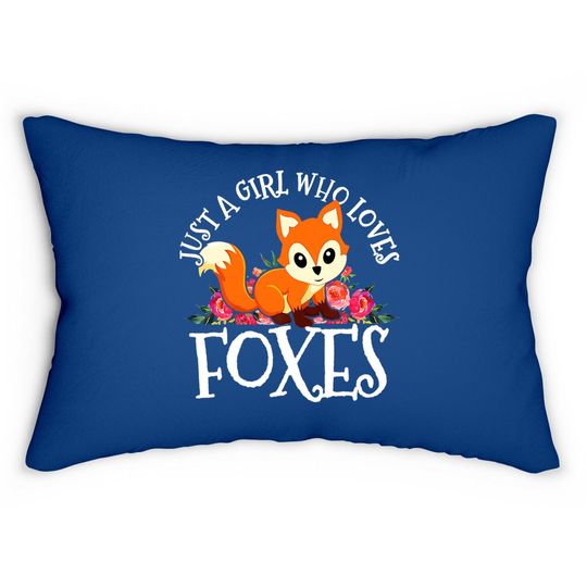 Just A Girl Who Loves Foxes Cute Funny Fox Lover Gift Lumbar Pillow