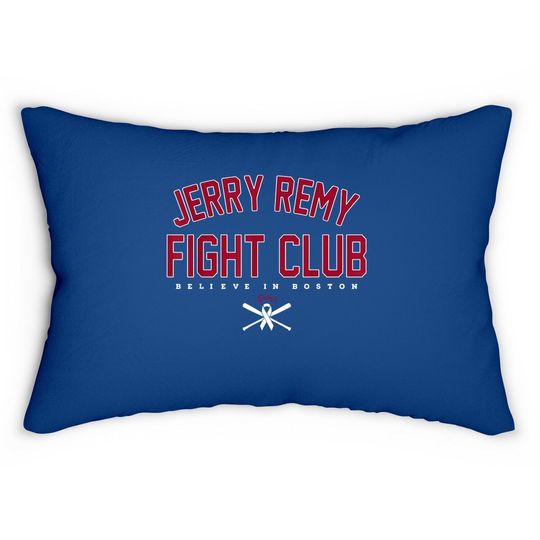 Jerry Remy Fight Club Believe In Boston Lumbar Pillow Classic Lumbar Pillow