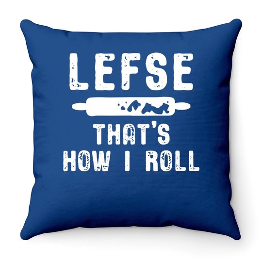 Lefse That's How I Roll Norwegian Throw Pillow