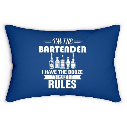 I Am The Batender I Have The Booze So I Make The Rules Lumbar Pillow