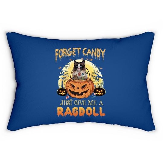 Forget Candy Just Give Me A Ragdoll Classic Lumbar Pillow