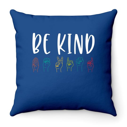 Kindness Day Stop Bullying Kindness Matters Be Kind Sign Language Throw Pillow