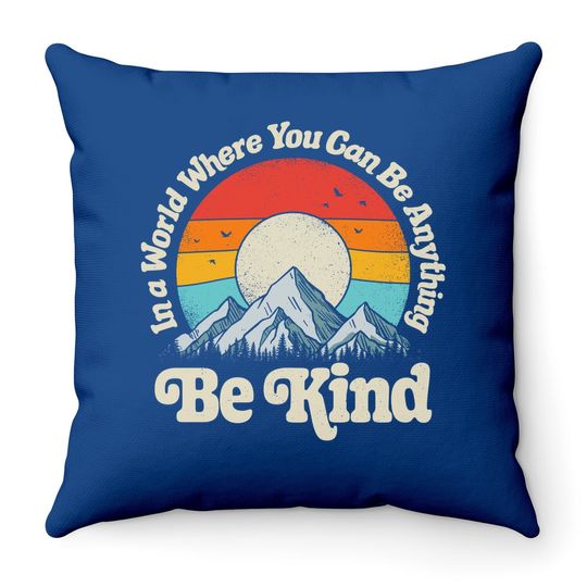 Kindness Day Be Kind In A World Where You Can Be Anything Kindness Retro Throw Pillow