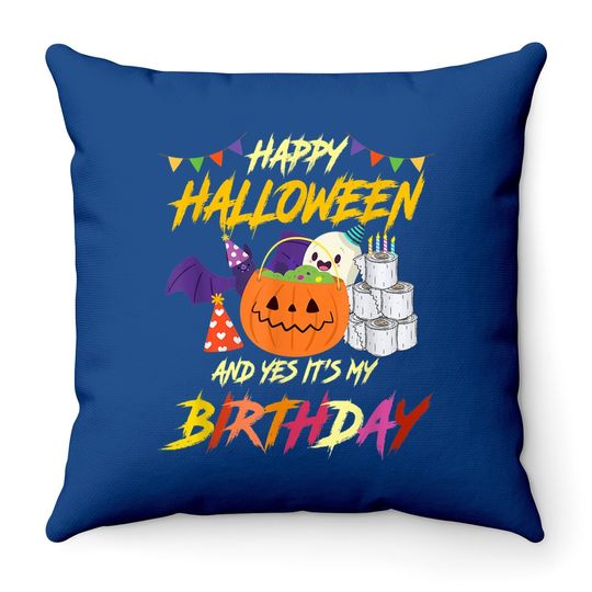 Happy Halloween And Yes It's My Birthday Pumpkin Party Throw Pillow