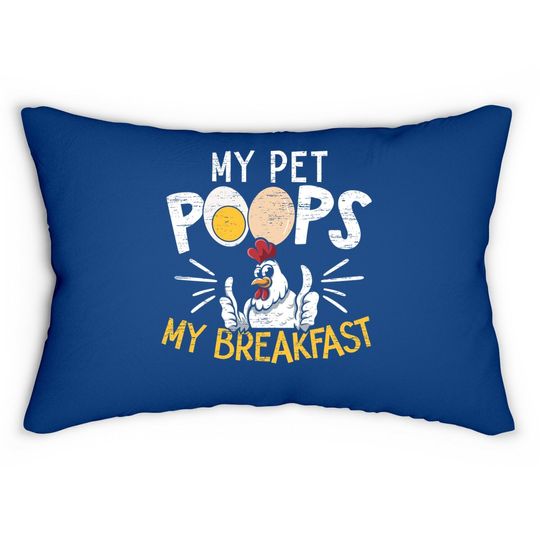 My Pet Poops Breakfast Farming Chicken Farmer Lumbar Pillow