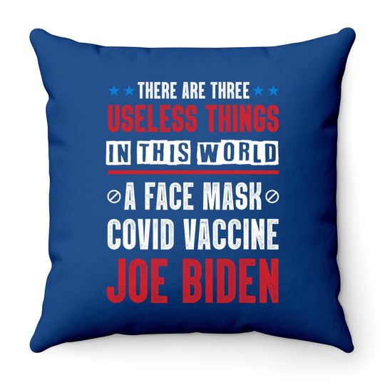 There Are Three Useless Things In This World Quote Funny Throw Pillow