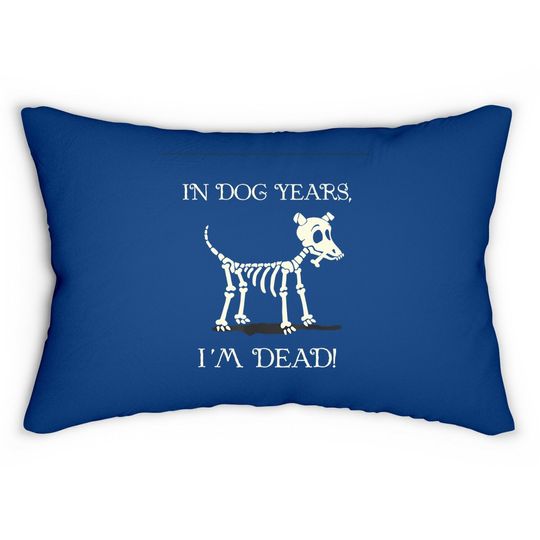 In Dog Years I'm Dead With A Skull Of A Dog For Halloween Lumbar Pillow