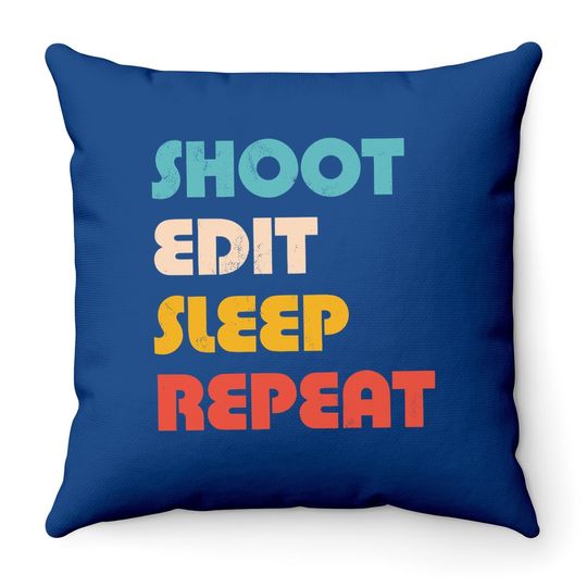 Shoot Edit Sleep Repeat Throw Pillow