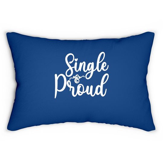 I'm Single And Proud Lumbar Pillow