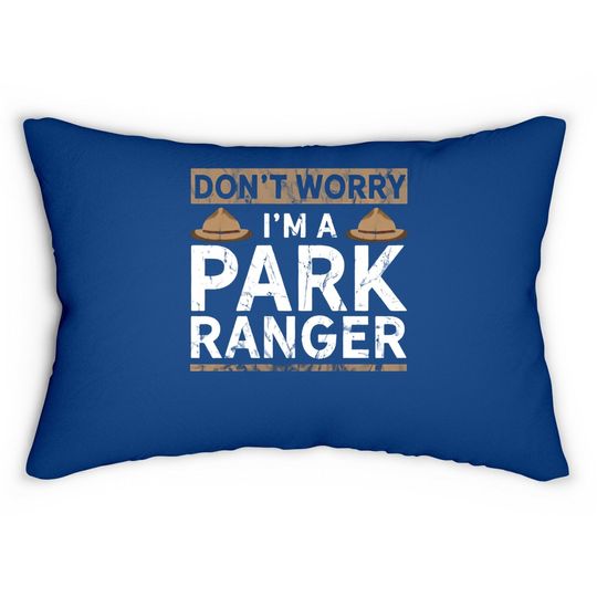 Park Ranger Endor Dont' Worry I'm A Park Ranger Lumbar Pillow