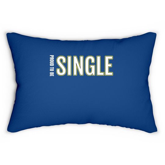 Proud To Be Single Lumbar Pillow