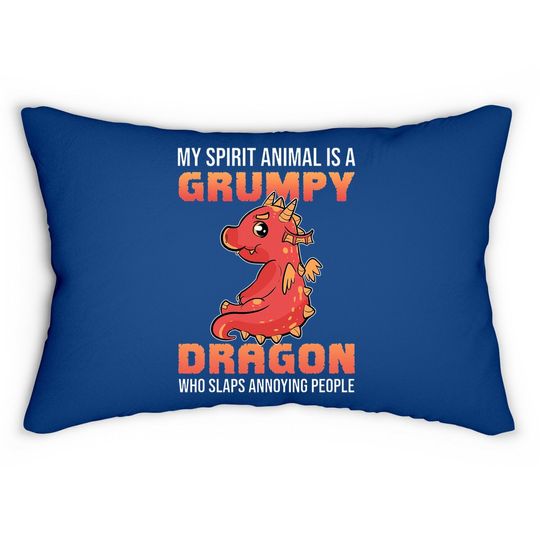 Dragon My Spirit Animal Is A Grumpy Dragon Who Slaps Classic Lumbar Pillow