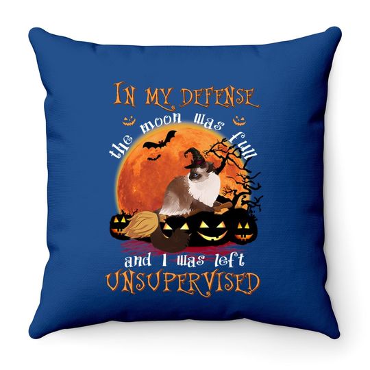 In My Defense The Moon Was Fun And I Was Unsupervised Classic Throw Pillow