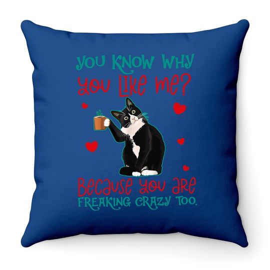 You Know Why You Like Me Classic Throw Pillow