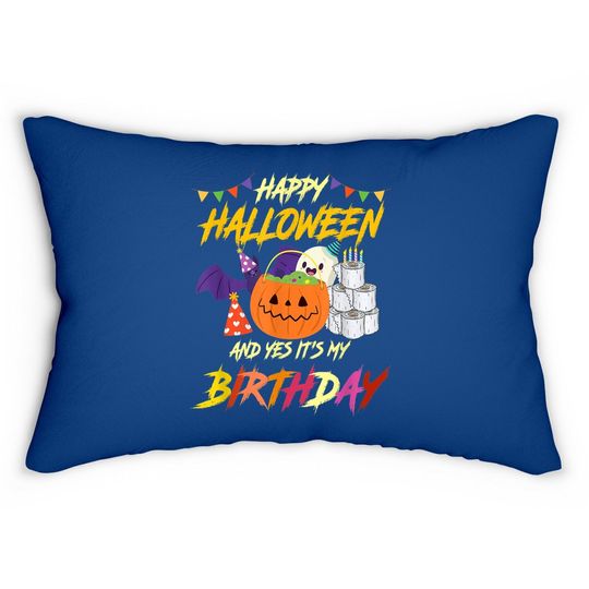 Happy Halloween And Yes It's My Birthday Pumpkin Party Lumbar Pillow