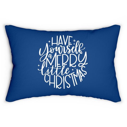 Have Yourself A Merry Little Christmas Circle Lumbar Pillow
